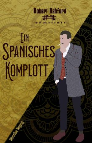[Robert Ashford 25] • Ein spanisches Komplott